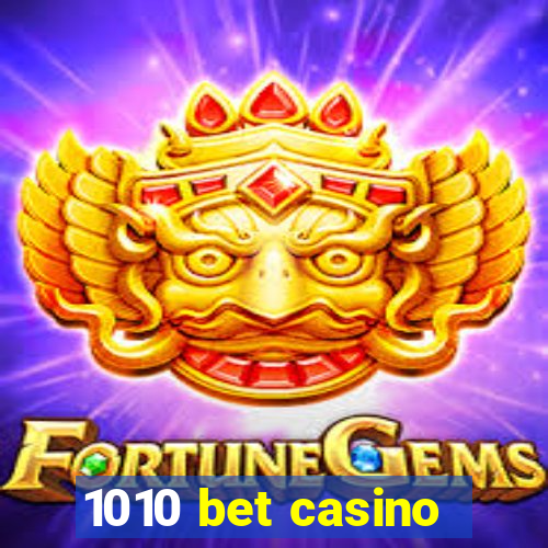 1010 bet casino